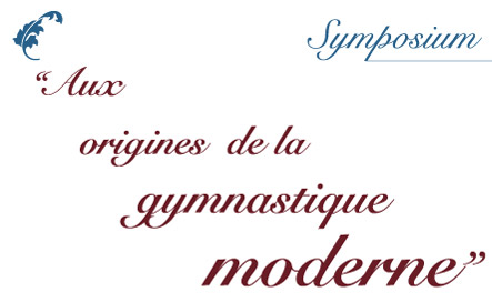Symposium « Aux origines de la gymnastique moderne »