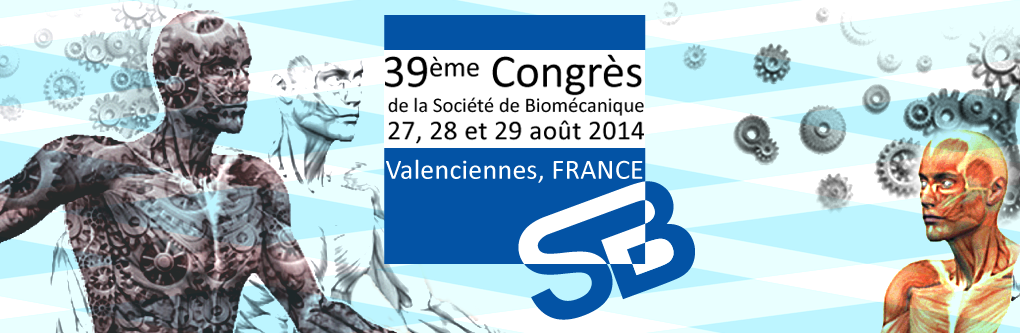 39ème Congrès de la Sociéte de Biomécanique - 27,28 et 29 août 2014 - Valenciennes, FRANCE
